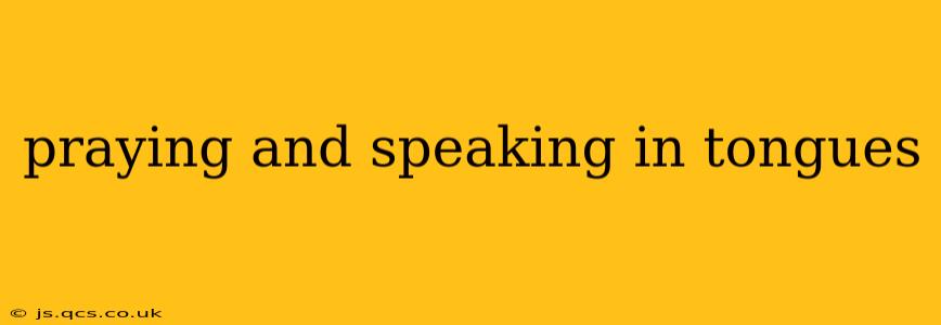 praying and speaking in tongues