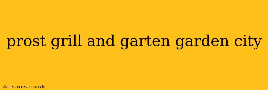 prost grill and garten garden city