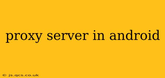 proxy server in android