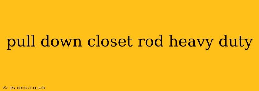 pull down closet rod heavy duty