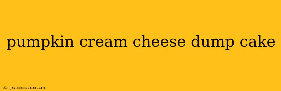 pumpkin cream cheese dump cake