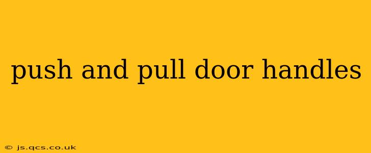 push and pull door handles