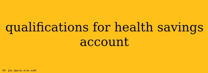 qualifications for health savings account
