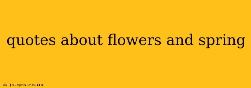 quotes about flowers and spring