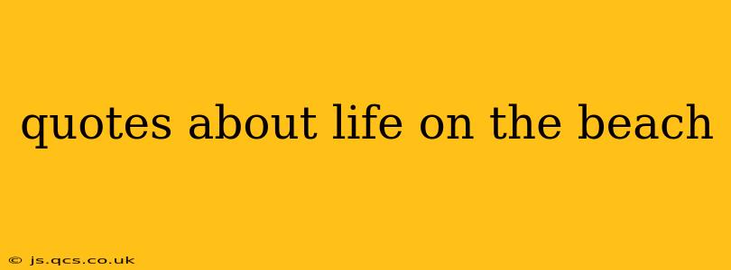 quotes about life on the beach