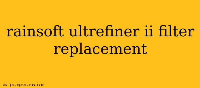 rainsoft ultrefiner ii filter replacement