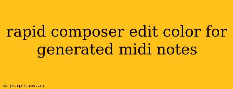rapid composer edit color for generated midi notes