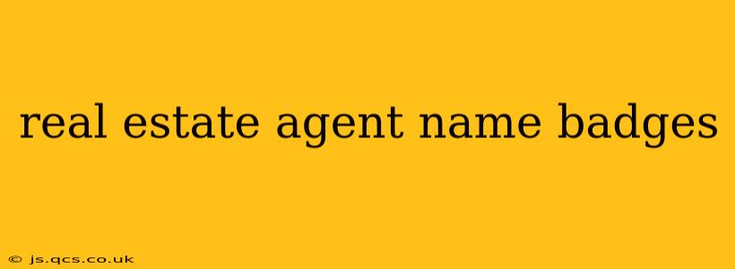 real estate agent name badges