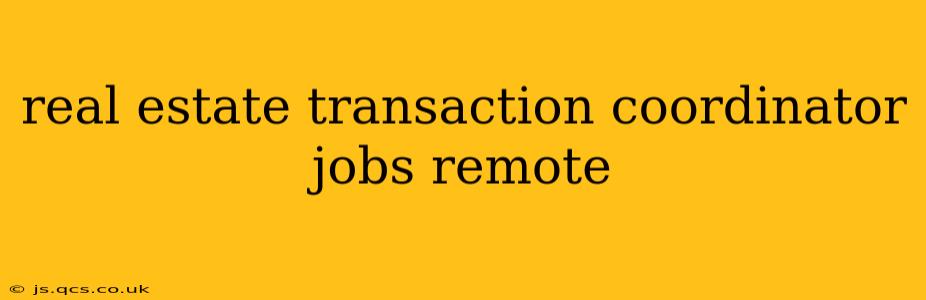 real estate transaction coordinator jobs remote