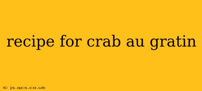 recipe for crab au gratin