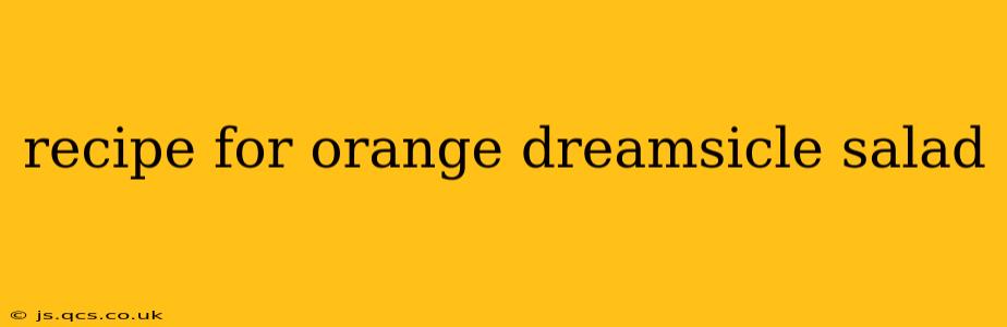 recipe for orange dreamsicle salad