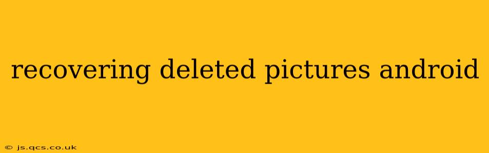 recovering deleted pictures android
