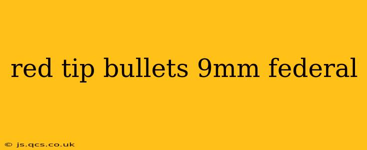 red tip bullets 9mm federal