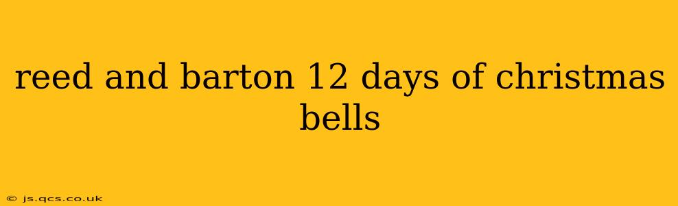 reed and barton 12 days of christmas bells