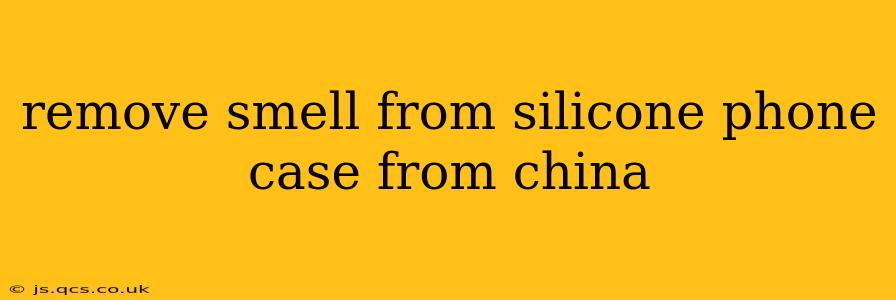 remove smell from silicone phone case from china