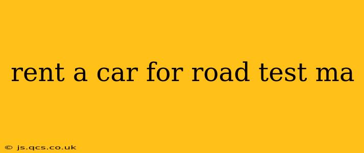 rent a car for road test ma