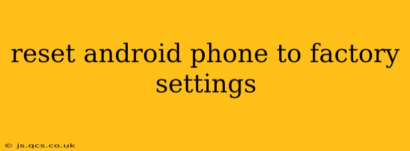 reset android phone to factory settings
