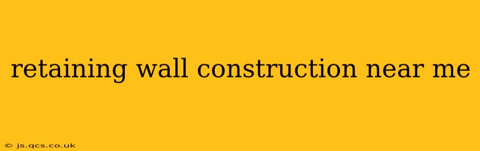 retaining wall construction near me