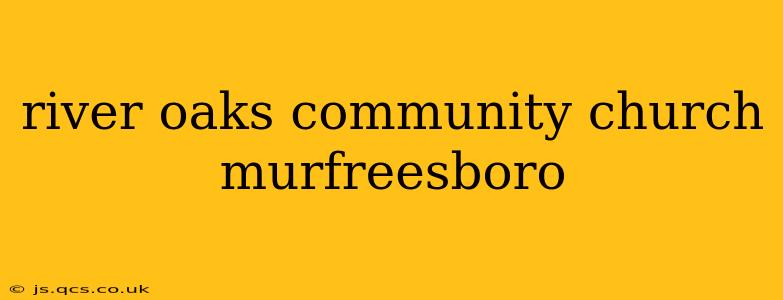 river oaks community church murfreesboro