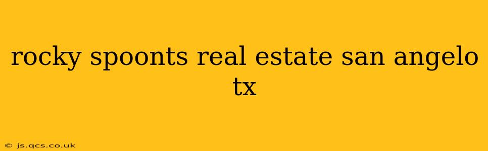 rocky spoonts real estate san angelo tx
