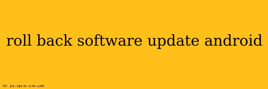 roll back software update android