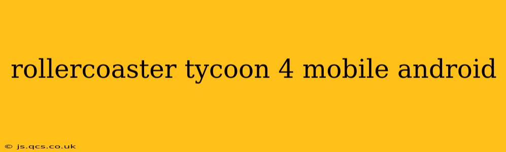 rollercoaster tycoon 4 mobile android