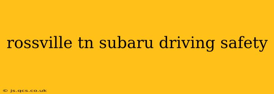 rossville tn subaru driving safety