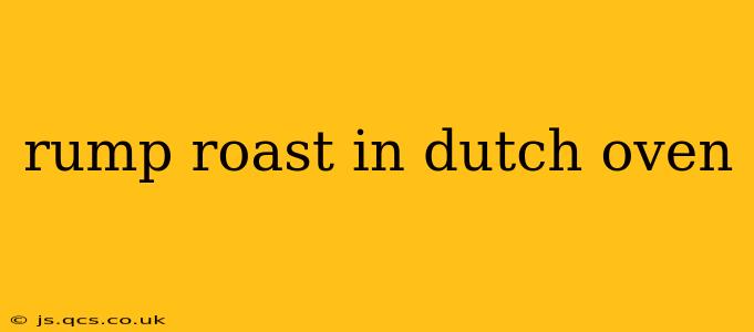 rump roast in dutch oven