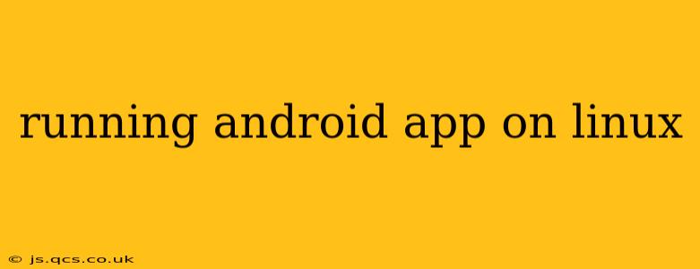 running android app on linux