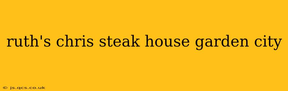 ruth's chris steak house garden city