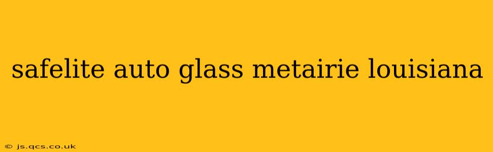 safelite auto glass metairie louisiana