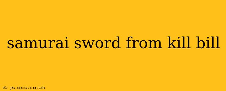 samurai sword from kill bill