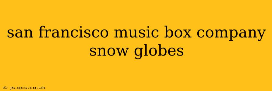 san francisco music box company snow globes