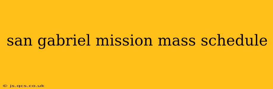 san gabriel mission mass schedule
