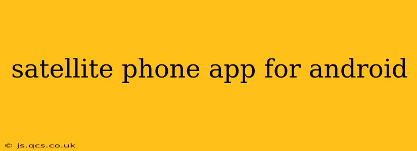 satellite phone app for android