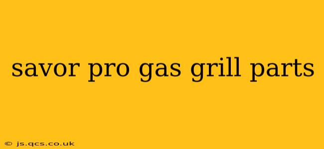savor pro gas grill parts