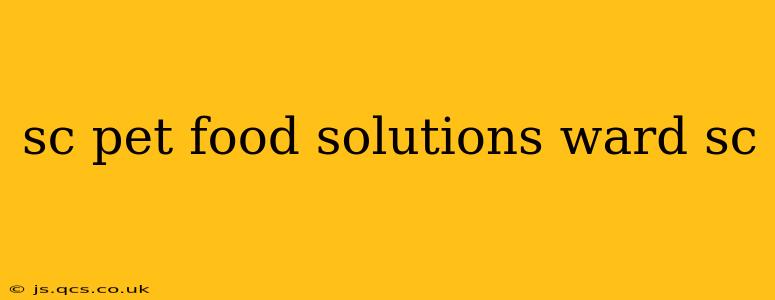 sc pet food solutions ward sc