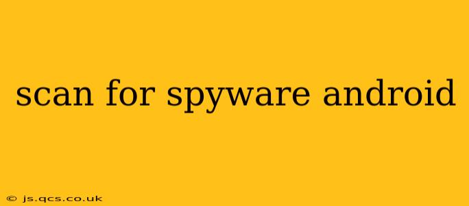 scan for spyware android