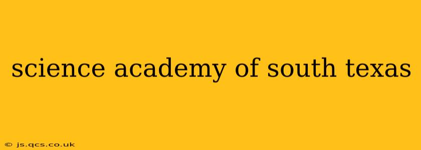 science academy of south texas