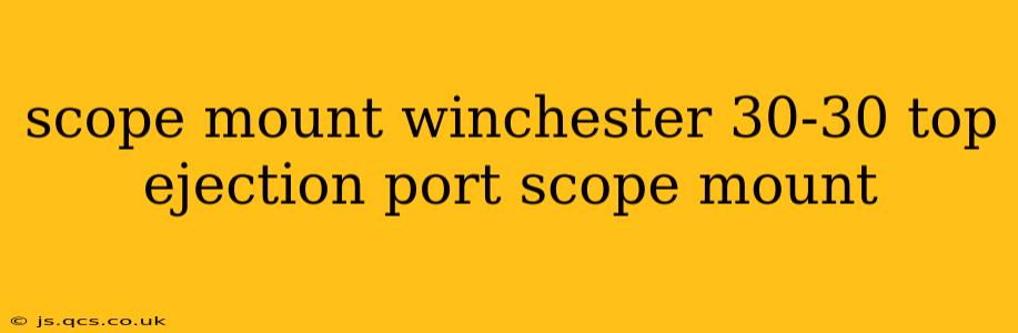 scope mount winchester 30-30 top ejection port scope mount