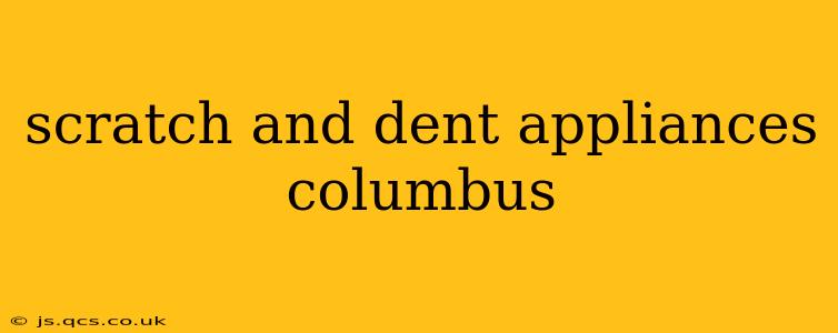 scratch and dent appliances columbus