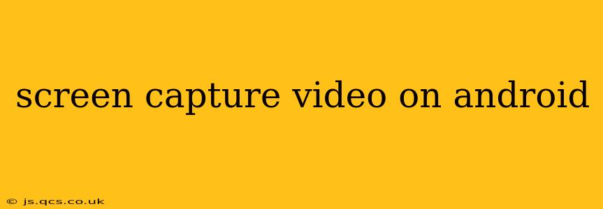 screen capture video on android