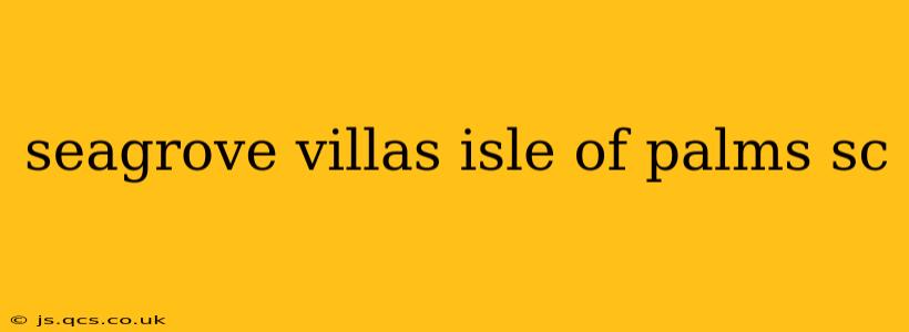 seagrove villas isle of palms sc