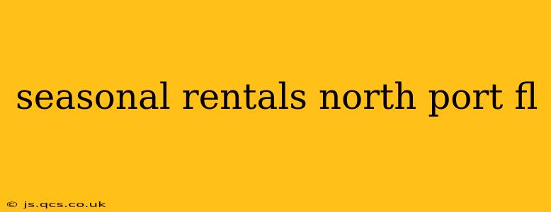 seasonal rentals north port fl