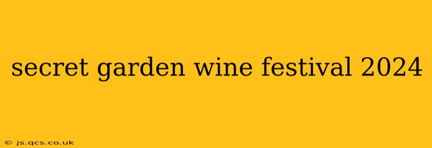 secret garden wine festival 2024