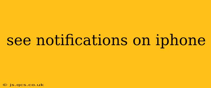 see notifications on iphone