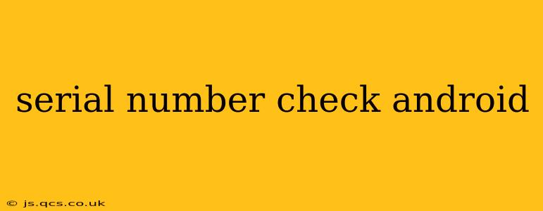 serial number check android