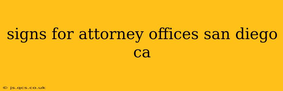 signs for attorney offices san diego ca