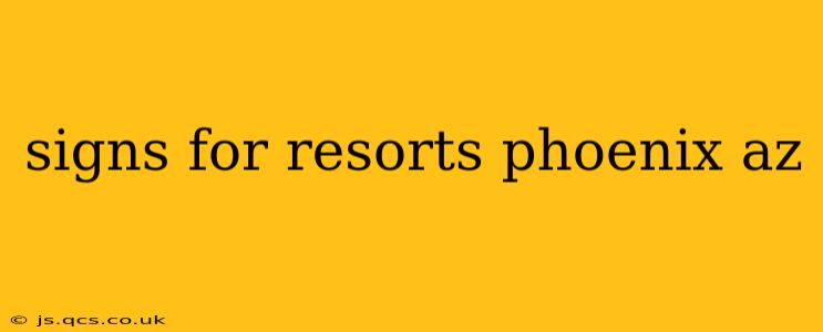signs for resorts phoenix az