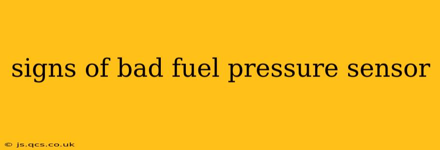 signs of bad fuel pressure sensor